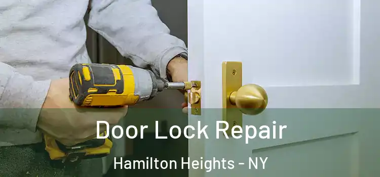  Door Lock Repair Hamilton Heights - NY