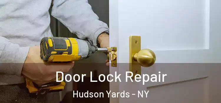  Door Lock Repair Hudson Yards - NY