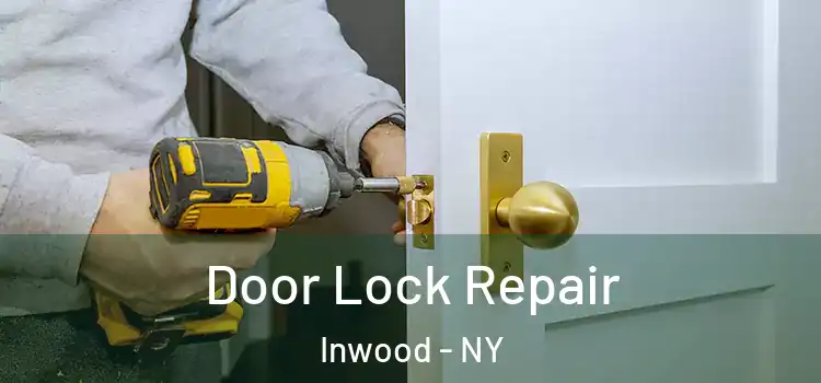  Door Lock Repair Inwood - NY
