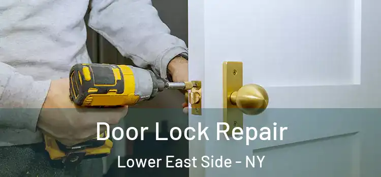  Door Lock Repair Lower East Side - NY