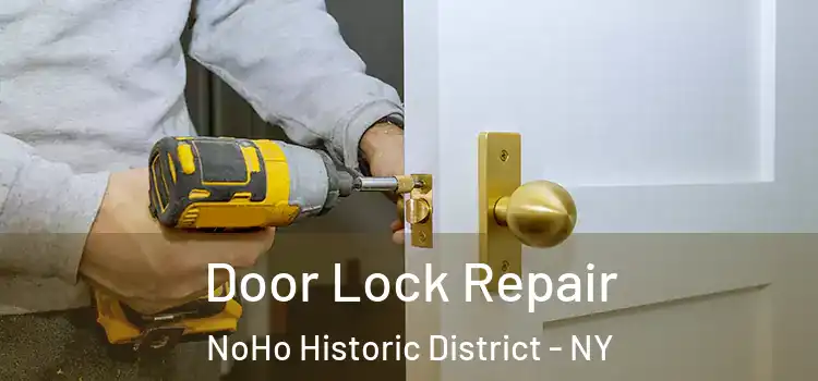  Door Lock Repair NoHo Historic District - NY