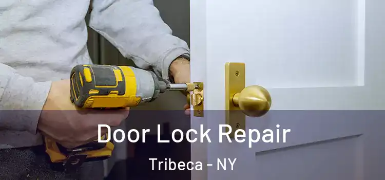  Door Lock Repair Tribeca - NY