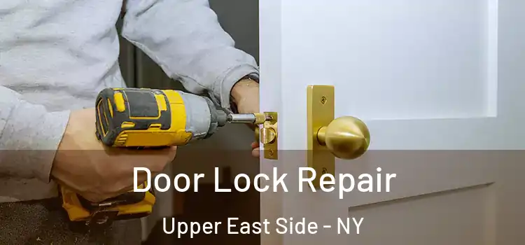  Door Lock Repair Upper East Side - NY
