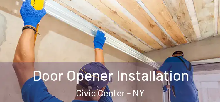  Door Opener Installation Civic Center - NY