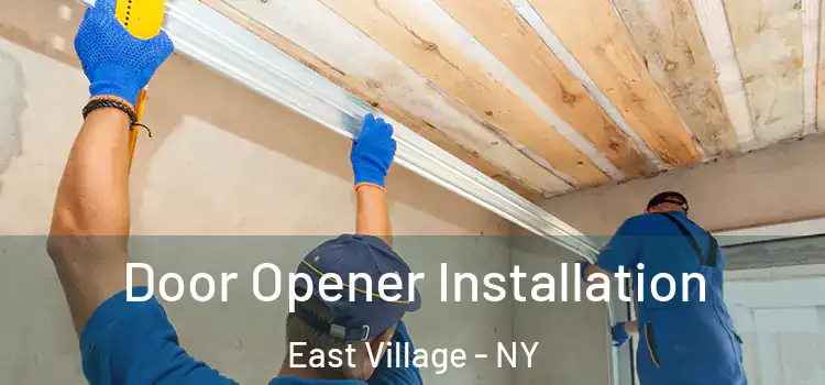  Door Opener Installation East Village - NY