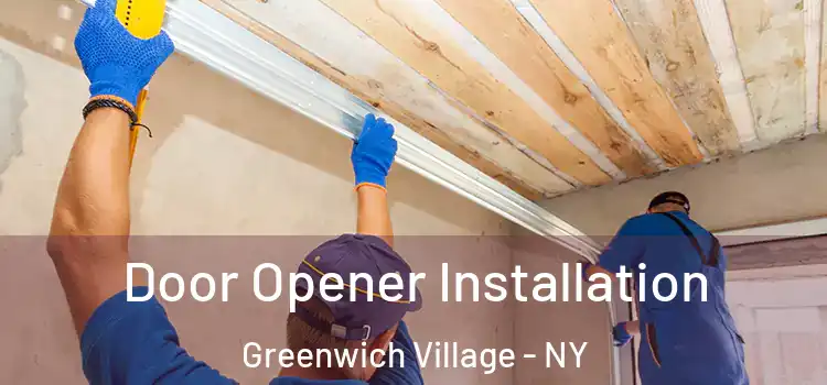  Door Opener Installation Greenwich Village - NY
