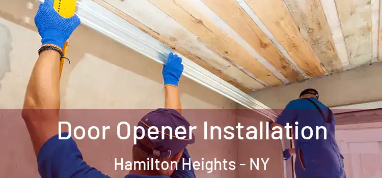  Door Opener Installation Hamilton Heights - NY