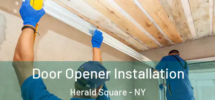  Door Opener Installation Herald Square - NY