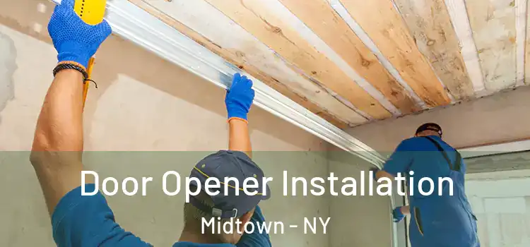  Door Opener Installation Midtown - NY