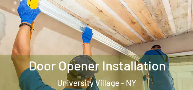 Door Opener Installation University Village - NY