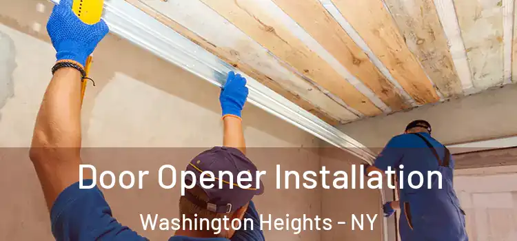 Door Opener Installation Washington Heights - NY