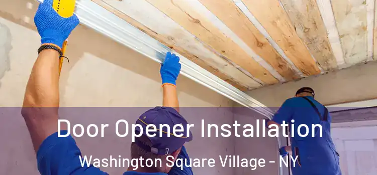  Door Opener Installation Washington Square Village - NY