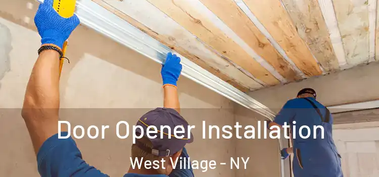  Door Opener Installation West Village - NY