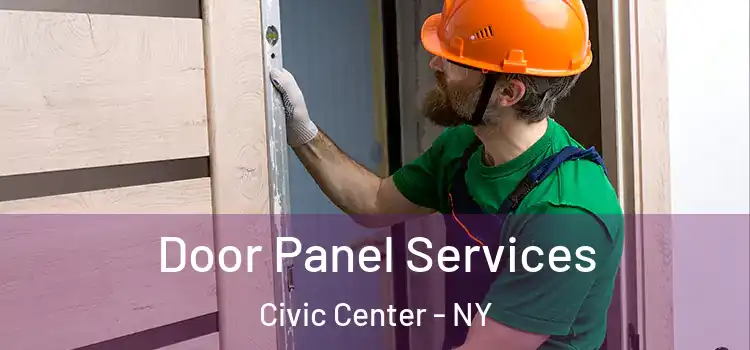 Door Panel Services Civic Center - NY