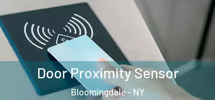  Door Proximity Sensor Bloomingdale - NY