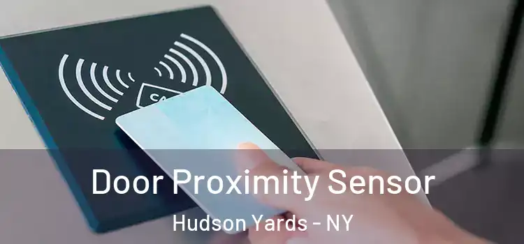  Door Proximity Sensor Hudson Yards - NY