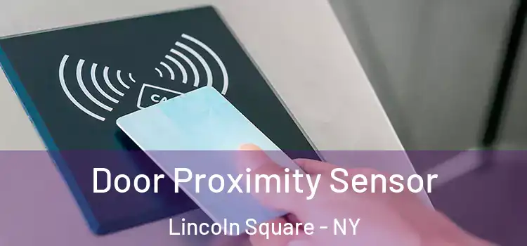  Door Proximity Sensor Lincoln Square - NY