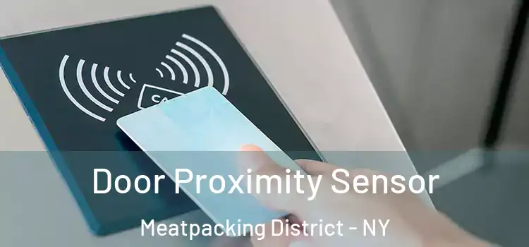  Door Proximity Sensor Meatpacking District - NY