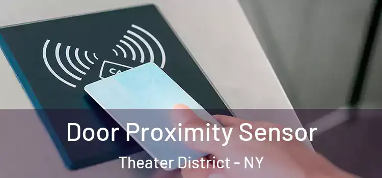 Door Proximity Sensor Theater District - NY