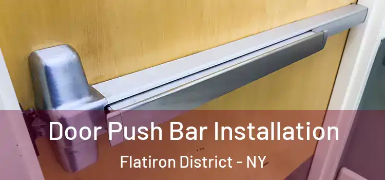  Door Push Bar Installation Flatiron District - NY