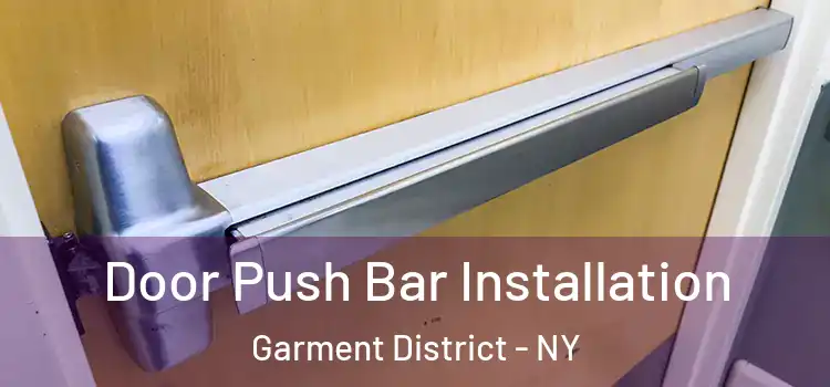  Door Push Bar Installation Garment District - NY