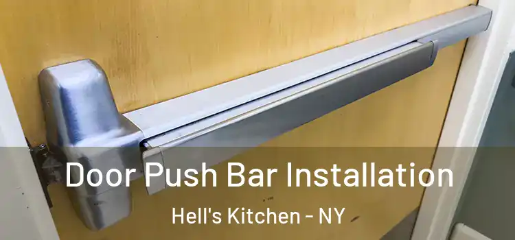 Door Push Bar Installation Hell's Kitchen - NY