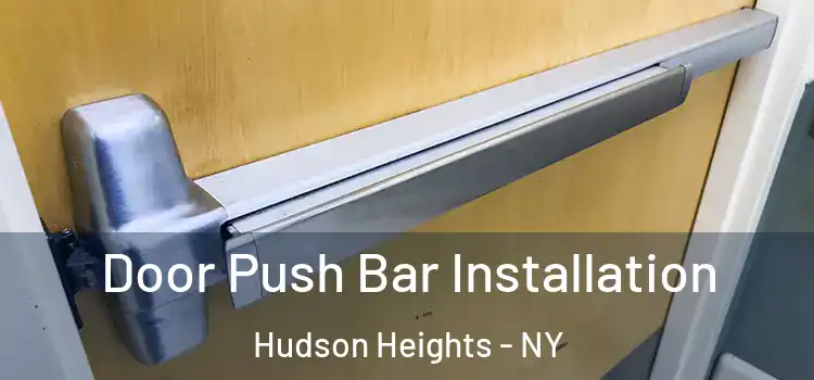  Door Push Bar Installation Hudson Heights - NY