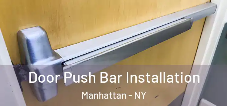  Door Push Bar Installation Manhattan - NY