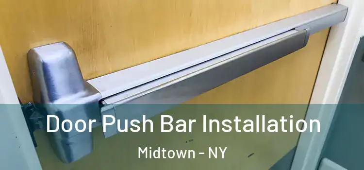  Door Push Bar Installation Midtown - NY