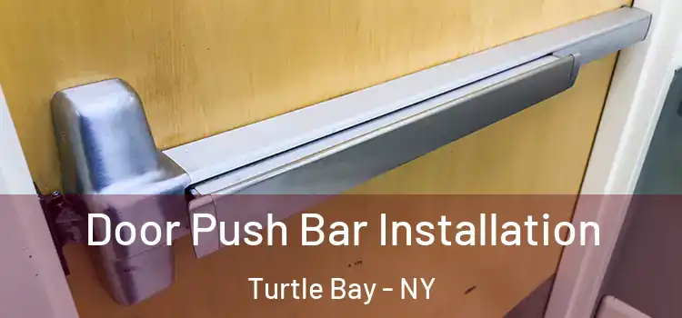  Door Push Bar Installation Turtle Bay - NY