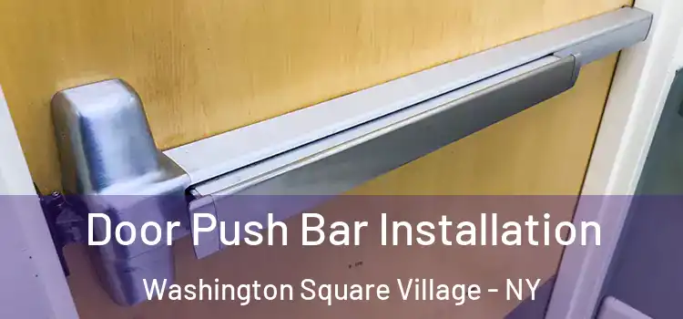  Door Push Bar Installation Washington Square Village - NY