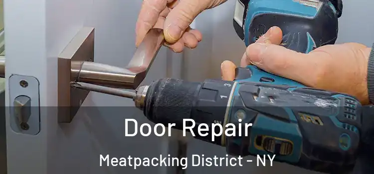  Door Repair Meatpacking District - NY