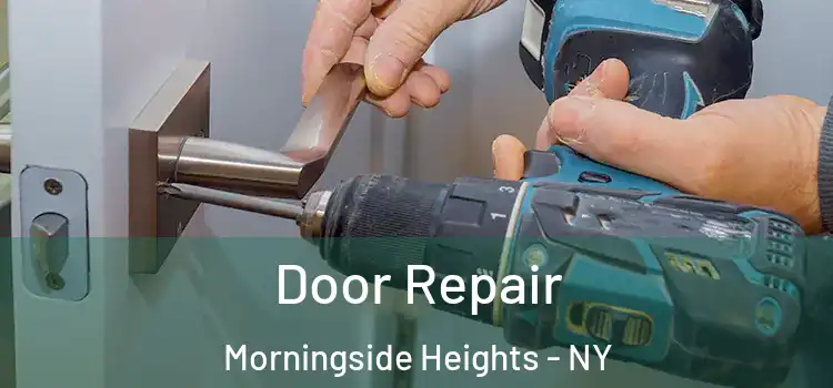 Door Repair Morningside Heights - NY