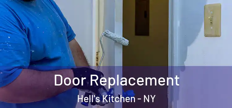  Door Replacement Hell's Kitchen - NY