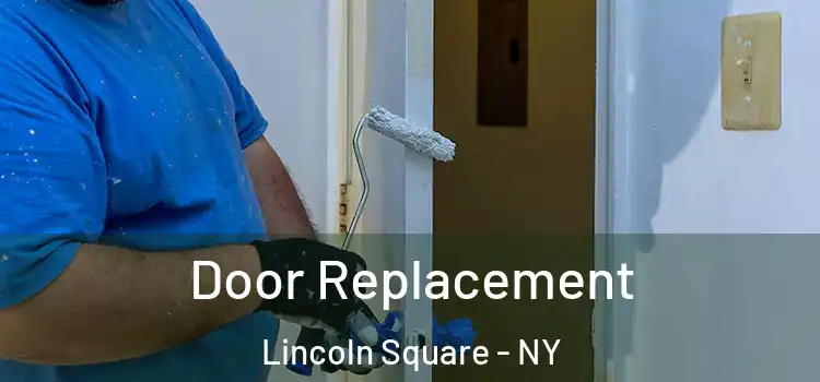  Door Replacement Lincoln Square - NY