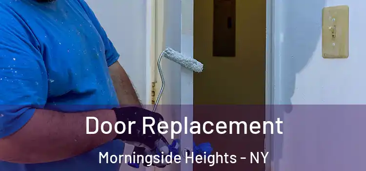  Door Replacement Morningside Heights - NY