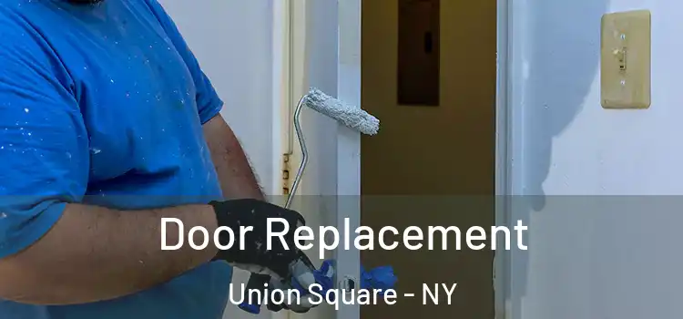  Door Replacement Union Square - NY