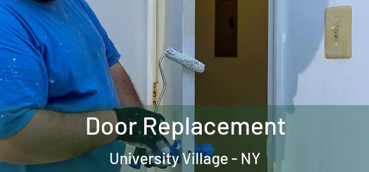 Door Replacement University Village - NY