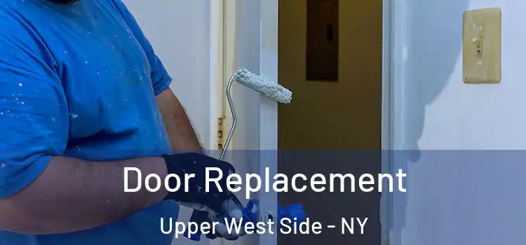  Door Replacement Upper West Side - NY