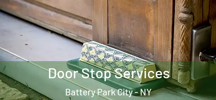  Door Stop Services Battery Park City - NY