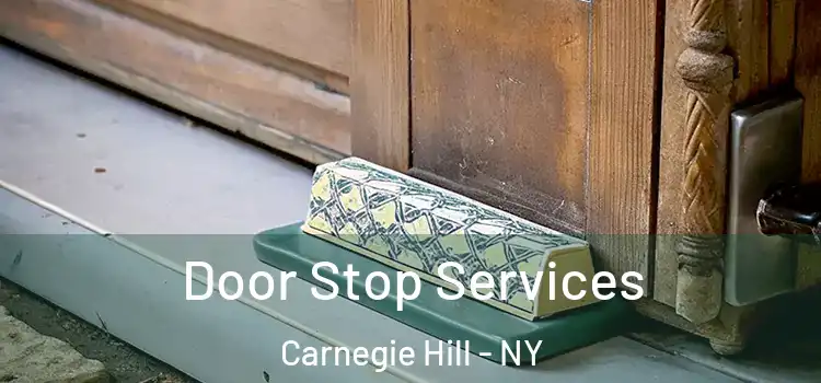  Door Stop Services Carnegie Hill - NY