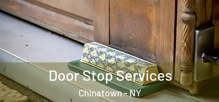  Door Stop Services Chinatown - NY