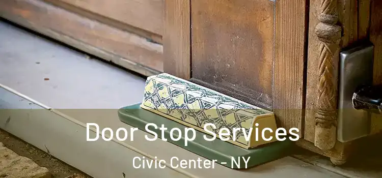  Door Stop Services Civic Center - NY