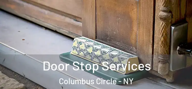  Door Stop Services Columbus Circle - NY