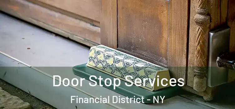 Door Stop Services Financial District - NY