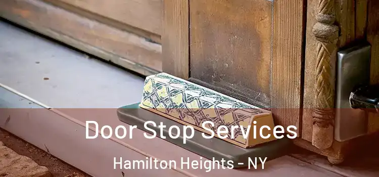  Door Stop Services Hamilton Heights - NY
