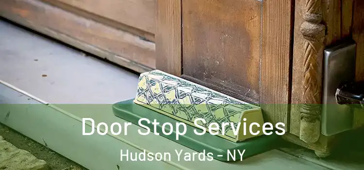  Door Stop Services Hudson Yards - NY