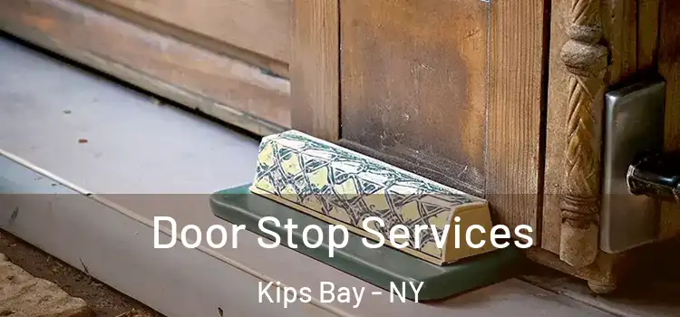  Door Stop Services Kips Bay - NY