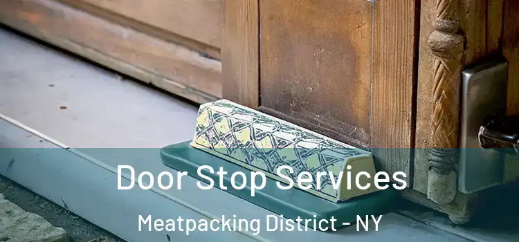  Door Stop Services Meatpacking District - NY