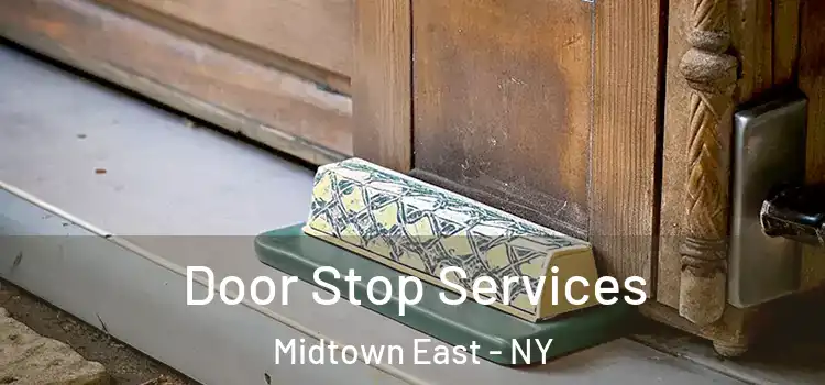  Door Stop Services Midtown East - NY